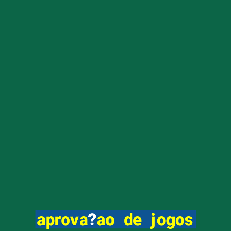 aprova?ao de jogos de azar