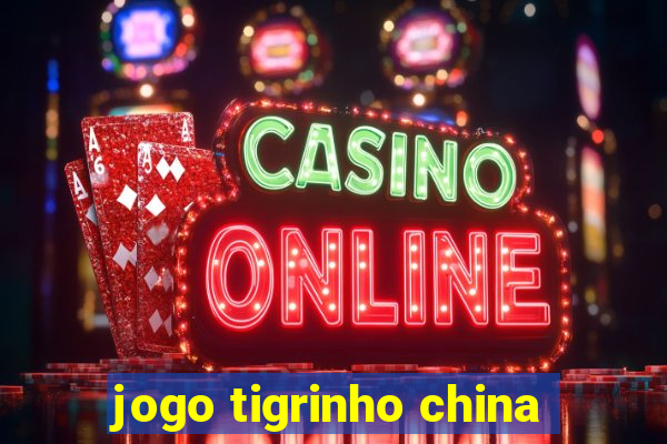 jogo tigrinho china