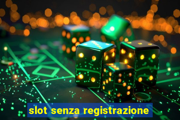 slot senza registrazione