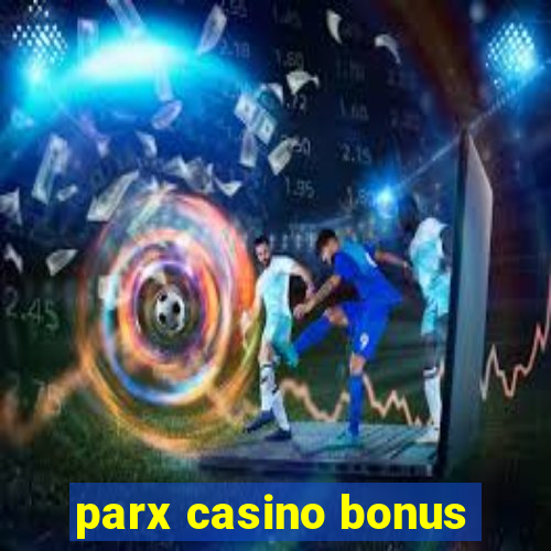 parx casino bonus