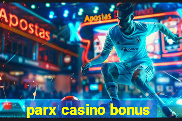 parx casino bonus