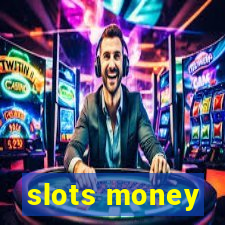 slots money