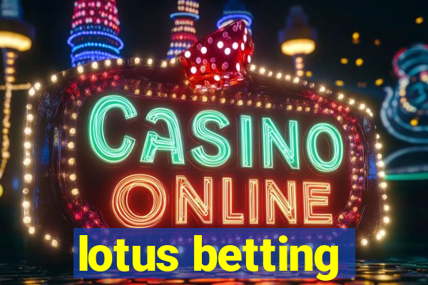 lotus betting