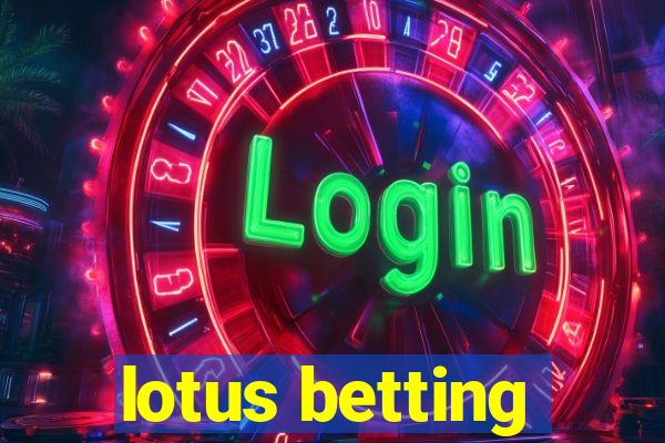 lotus betting