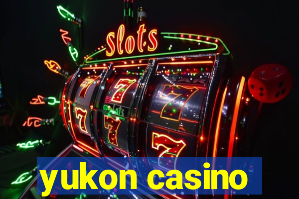 yukon casino