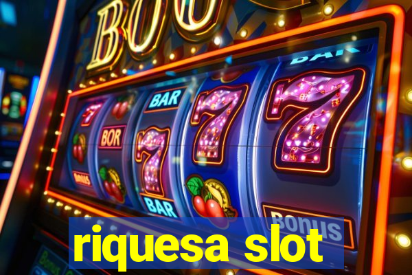 riquesa slot