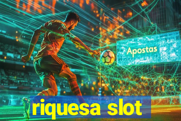 riquesa slot