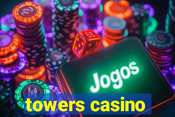 towers casino