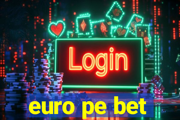 euro pe bet