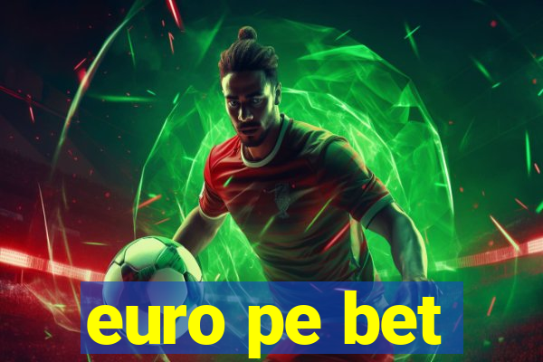 euro pe bet