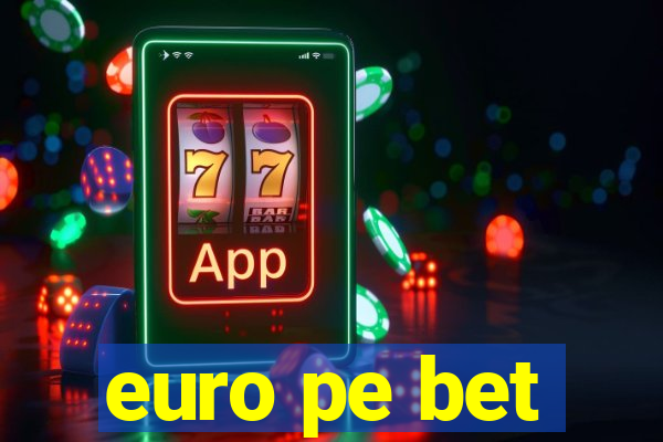 euro pe bet