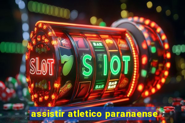 assistir atletico paranaense