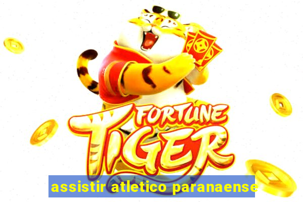 assistir atletico paranaense