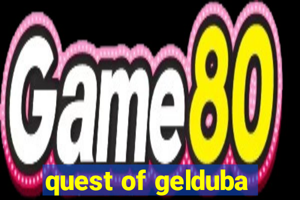 quest of gelduba