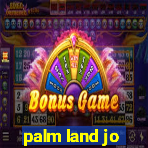 palm land jo