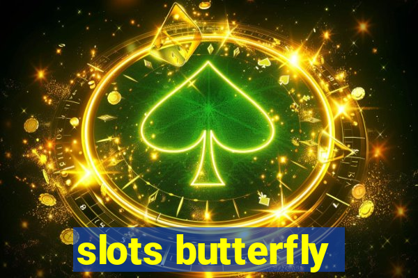 slots butterfly