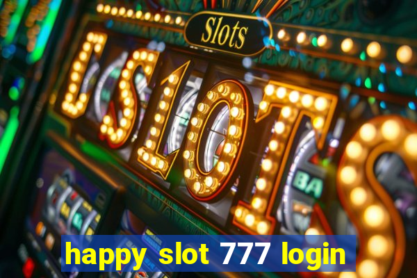 happy slot 777 login