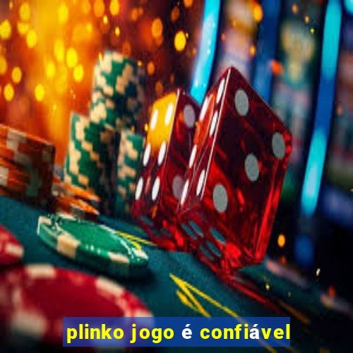 plinko jogo é confiável