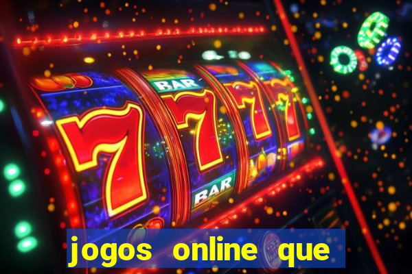 jogos online que da dinheiro de verdade