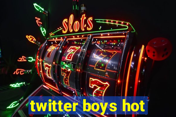 twitter boys hot