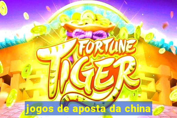 jogos de aposta da china