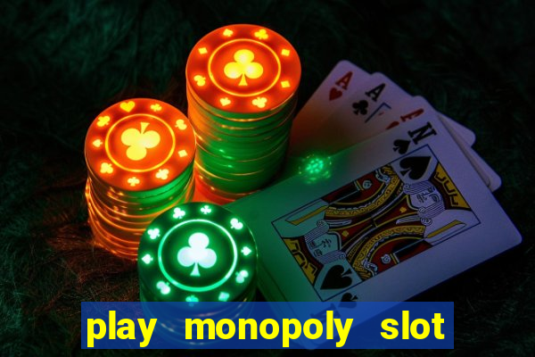 play monopoly slot machine online