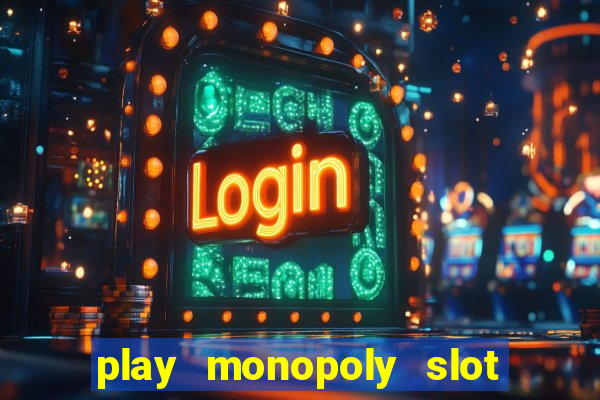 play monopoly slot machine online