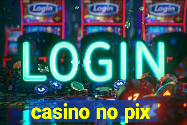 casino no pix