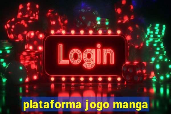 plataforma jogo manga