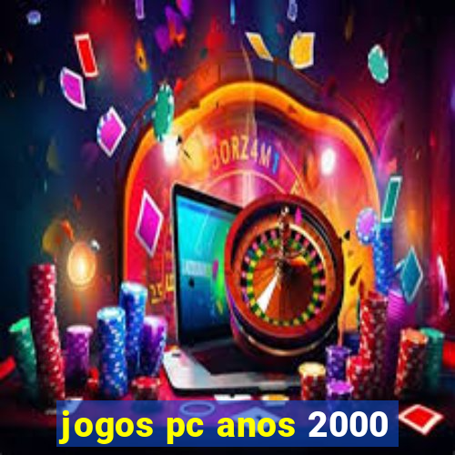 jogos pc anos 2000