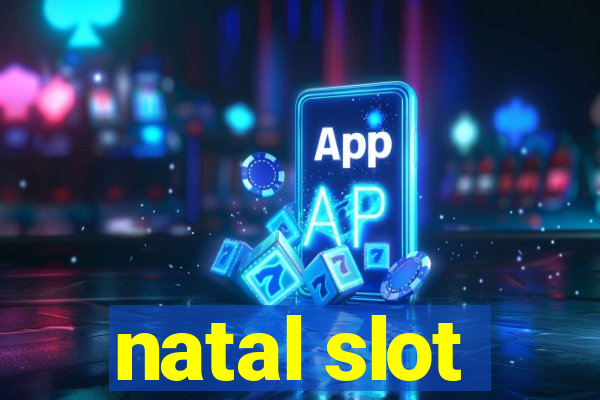 natal slot