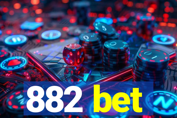 882 bet