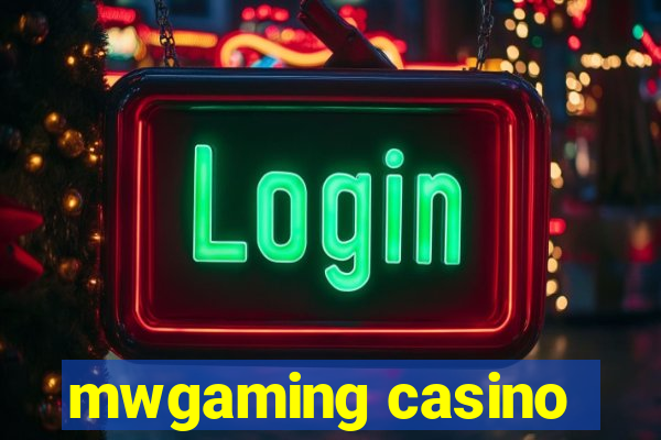 mwgaming casino