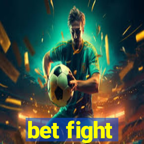 bet fight