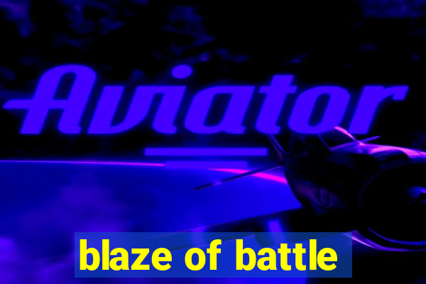 blaze of battle