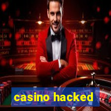 casino hacked