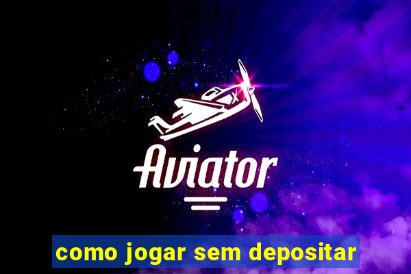 como jogar sem depositar