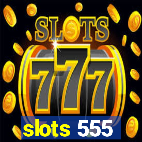 slots 555