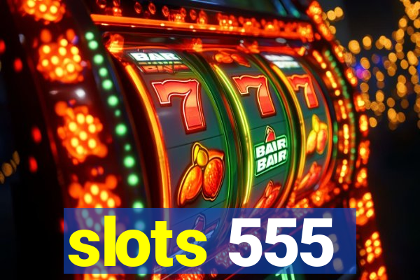 slots 555