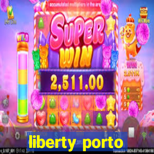 liberty porto