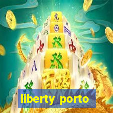 liberty porto