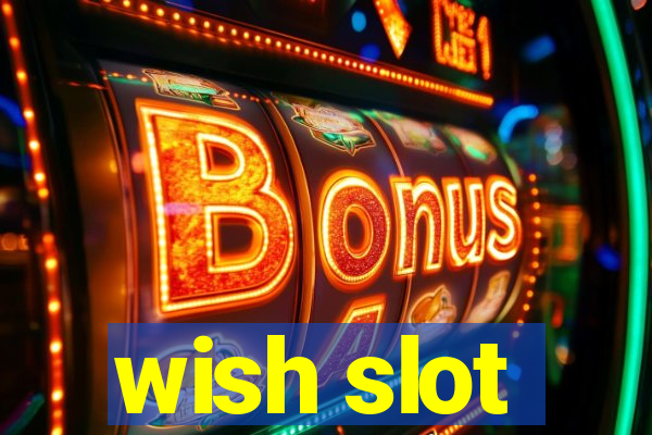 wish slot