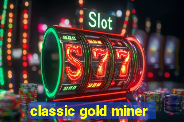 classic gold miner