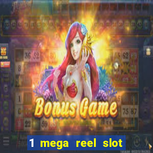 1 mega reel slot free play