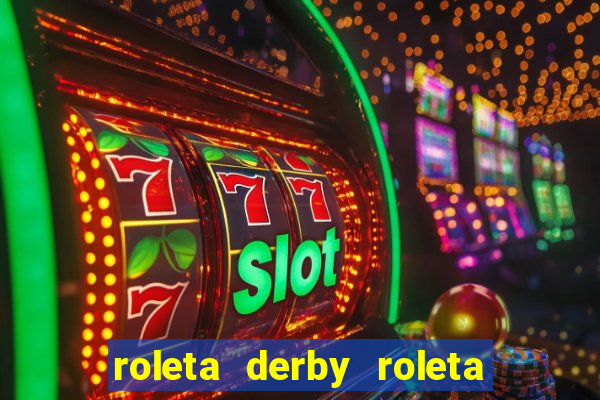 roleta derby roleta drible pro