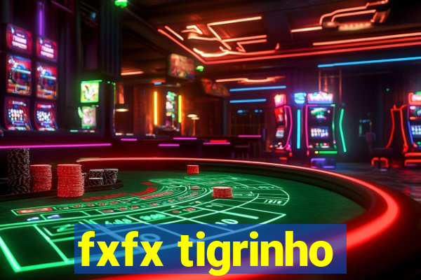 fxfx tigrinho