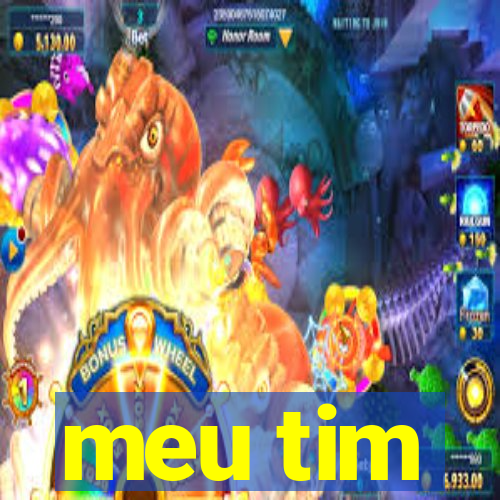 meu tim