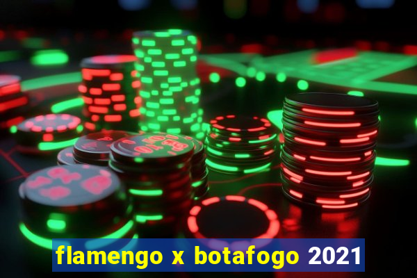 flamengo x botafogo 2021