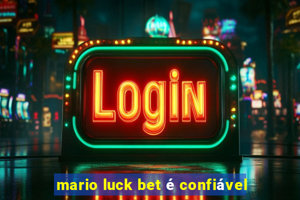 mario luck bet é confiável