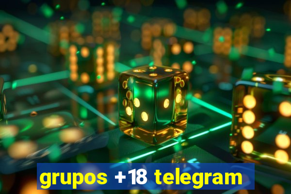 grupos +18 telegram